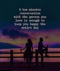 A Ten Minute Conversation With The Person You Love Deep Relationship Quotes Life Quotes Deep Inspirational Quotes Motivation