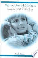 Mature Unwed Mothers: Narratives of Moral Resistance