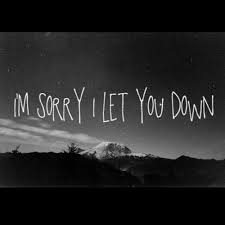 Dear god, i'm sorry i let you down again. Stream Im Sorry I Let You Down By Dee Wright Listen Online For Free On Soundcloud