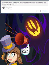 The Snatcher What Are You Talkin About I M Not Bullying Her Just Spending Time With My Best Friend A A Hat In Time Hat In Time Art A Hat In Time Memes