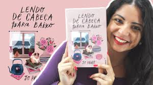 Vídeo resenha] Lendo de Cabeça Para Baixo — Jo Platt