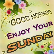 Get Free Happy Sunday Wishes Messages And Quotes With Images And Greetings Cards To Share Good Morning Happy Sunday Sunday Morning Quotes Happy Sunday Morning