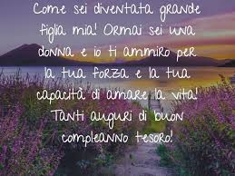 Frasi Per Una Figlia Piu Di 140 Aforismi Da Dedicare A Tutto Donna