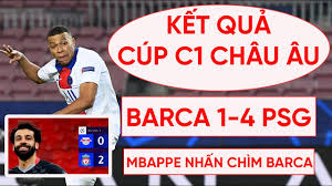 Kết quả cup c1 châu âu đêm qua. Káº¿t Quáº£ Cup C1 Chau Au Barca 1 4 Psg Liverpool Tháº¯ng Dá»… Rb Leipzig Tudienphapluat Net