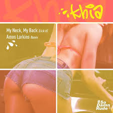 All you ladies pop that thing like this. My Neck My Back Lick It Lyrics Khia Only On Jiosaavn