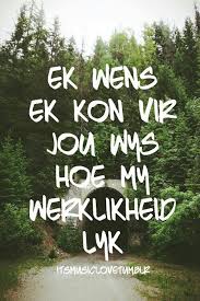 Pin By Lila Pietersielie On Qoutes In 2020 Afrikaans Quotes Afrikaanse Quotes Afrikaans
