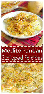 Mediterranean Scalloped Potatoes Mildly Meandering Recipe Scalloped Potatoes Easy Potato Recipes Mediterranean Potato Recipe