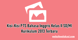 Maybe you would like to learn more about one of these? Kisi Kisi Pts Bahasa Inggris Kelas 2 K13 Tahun 2021 2022