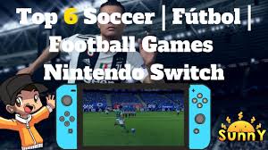 What do you think are the best switch sports games? Top 6 Soccer Futbol Football Games On The Nintendo Switch Youtube