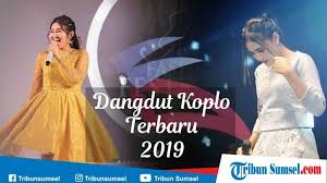 List download link lagu mp3 koplo 2019 gratis and free streaming full album terbaru. Download Lagu Dangdut Koplo Terbaru 2019 Gudang Lagu Mp3 Terlengkap Via Vallen Nella Kharisma Tribun Sumsel