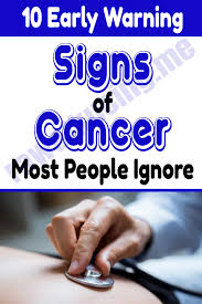 Warning signs what to look for unusual bleeding/discharge blood in urine or stool discharge from any parts of your body, for example nipples, penis, etc. 10 Early Warning Signs Of Cancer Most People Ignore