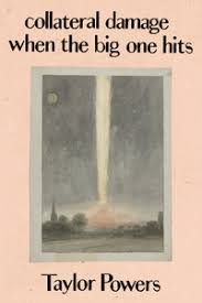 collateral damage when the big one hits, by Taylor Powers