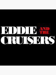 Eddie and the Cruisers" Poster for Sale by RadicalAM | Redbubble