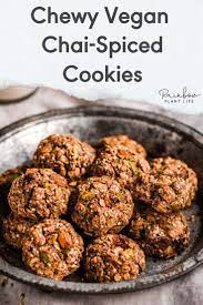 Chewy Vegan Chai Spiced Cookies Rainbow Plant Life Chai Spice Cookies Breakfast Cookies Healthy Vegan Breakfast Recipes
