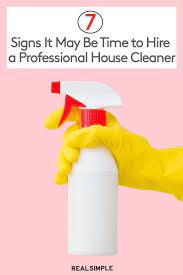 Signs It May Be Time To Hire A Professional House Cleaner Professional House Cleaning Clean House Cleaners