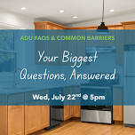 ADU FAQs & Common Barriers: Your Biggest Questions Answered