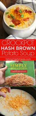 Loaded Crockpot Hash Brown Potato Soup Family Favorite Recipe Recipes Cooker Recipes Family Fresh Meals