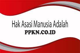 Hak Asasi Manusia Adalah Sejarah Makna Macam Konsep Contoh