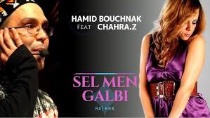 Hamid Bouchnak "Sel Men Galbi" (feat Chahra.Z) Rn'b Rai