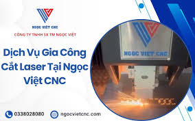 ✨ DỊCH VỤ GIA CÔNG CẮT LASER NGỌC VIỆT CNC – GIẢI PHÁP TỐI ƯU CHO MỌI NGÀNH  NGHỀ ✨ Bạn đang tìm kiếm một dịch vụ gia công cắt laser chuyên