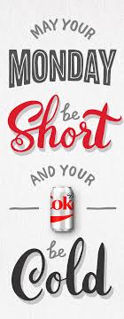 Look Out Monday We Re Finishing Up Our First Diet Coke Of The Day And Nothing Can Stop Us Now We Re Bringing Our A Game Al Diet Coke Diet Coke Bottles Coke