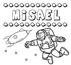 Para aquellos que sois maestros de escuelas infantiles, y os gusta que vuestros chicos lo pasen bien. Dibujo Con El Nombre Misael Para Colorear Pintar E Imprimir