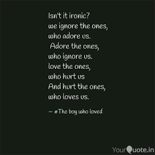 We are at a time when postmodernism defies certainty, truth, and meaning; Isn T It Ironic We Ignor Quotes Writings By The Boy Who Loved Yourquote