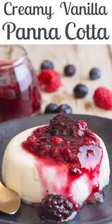 Panna Cotta One Of The Most Delicious Classic Italian Dessert Recipes A Delicate And Creamy Chilled Vanill Italian Recipes Dessert Desserts Panna Cotta Recipe