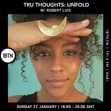 Stream Tru-Thoughts: Unfold with Robert Luis