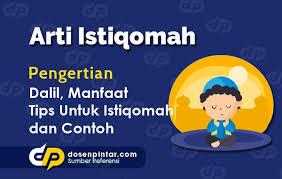 Arti Istiqomah Dalil Manfaat Dan Contoh Istiqomah Dosenpintar Com