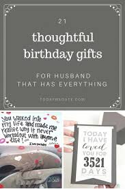 Diy Birthday Ideas For Husband On A Budget 21 Thoughtful Birthday Gifts For Husband That Has Everything Todaywedate Com Birthday Gifts For Husband Diy Birthday Gifts For Him Husband Birthday Quotes