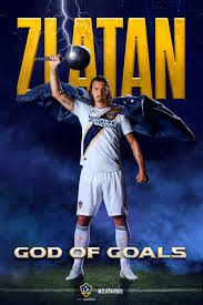 Zlatan became tearful after leaving his family to join up with sweden. Poster Zlatan Ibrahimovic God Of Goals La Galaxy