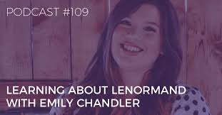 Tarot Cards vs. Lenormand: Insights with Emily Chandler