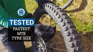 what s the fastest tyre size for mountain biking