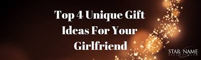 Sure, your girlfriend has great taste (after all, she did pick you!), but before you start stressing about impressing, give this gift guide a glance. The Top 4 Unique Gift Ideas For Your Girlfriend Star Name Registry