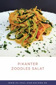 Pikanter Zoodles Salat Zu Faul Zum Kochen Spiralgemuse Rezepte Spiralschneider Rezepte Salat Rezepte Gemuse