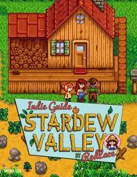Check spelling or type a new query. Stardew Valley Indie Guide V1 2 0