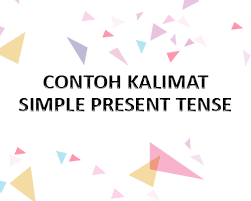 Contoh kalimat verbal dan kalimat nonverbal simple present tense terlengkap dalam bentuk positif, negatif, dan interogatif. 60 Kumpulan Contoh Kalimat Simple Present Tense Positif Negatif Interogatif Iseng Nulis