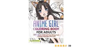 You'll love these printable faves. Anime Girl Coloring Book For Adults 39 Kawaii Cute And Sexy Manga Style Coloring Pages Men Will Love Illustrations Sora Amazon De Books