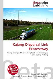 Seri kembangan is known for its good and varied street food, incorporating malay, chinese, indian and other races' influences into its literal melting pot. Amazon It Kajang Dispersal Link Expressway Kajang Selangor Malaysia Ring Road Seri Kembangan Jalan Kajang Puchong Surhone Lambert M Timpledon Miriam T Marseken Susan F Libri In Altre Lingue