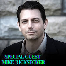 Special Guest Mike Ricksecker