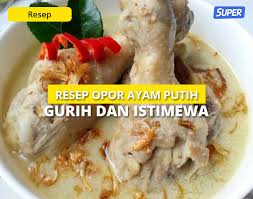 Mung swara thok, ora cucul dhuwit. Resep Opor Ayam Putih Istimewa Gurih Enak Wajib Coba