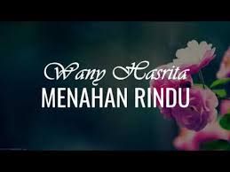 ★ download mp3 wany hasrita menahan rindu gratis, ada 20 daftar lagu sia yang bisa anda download. Wany Hasrita Menahan Rindu Lirik Video Youtube
