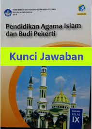 Jawaban essai agama islam kelas 7 bab 10 halaman 155 Kunci Jawaban Pendidikan Agama Islam Dan Budi Pekerti Kelas 9 Smp Mts Kurikulum 2013 Wali Kelas Sd