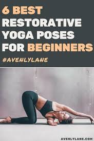 Best Restorative Yoga Poses For Beginners Avenly Lane Clean Beauty Skincare Products Restorative Yoga Poses Yoga Poses For Beginners Yoga For Beginners