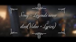 18,394 views, added to favorites 152 times. Download Legends Never Die Lyrics Video Mp3 Free And Mp4