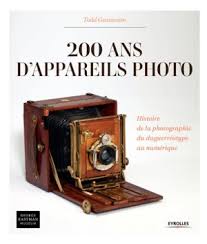 200 ans d'appareils photo : histoire de la photographie du ...