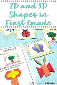 Your First Grade Students Will Love Learning About 2d And 3d Shapes With These Hands On Math Stations This Unit In 1st Grade Math 2d And 3d Shapes First Grade