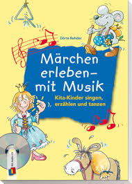 Marchen Erleben Mit Musik Kita Kinder Singen Erzahlen Und Tanzen Die Marchen Und Fabeln Dieses Buches Sind Nich Kinder Singen Musik Mitmachgeschichten