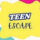 Teen Escape event image